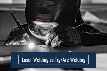 Laser Welding vs TIG/Arc Welding