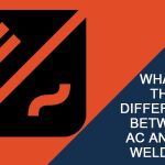 What's the Difference Between AC and DC Welding