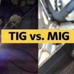 TIG Welding VS MIG Welding