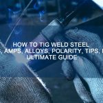 Step to Step (Gas, Amps, Alloys, Polarity, Tips, etc) for How to TIG Welding Steel