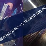 TIG Welding / ARC Welding VS. Laser Welding