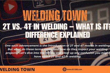 2T vs. 4T in Welding – What Is It? Difference Explained