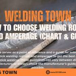 How to Choose Welding Rod Size and Amperage (Chart & Guide)