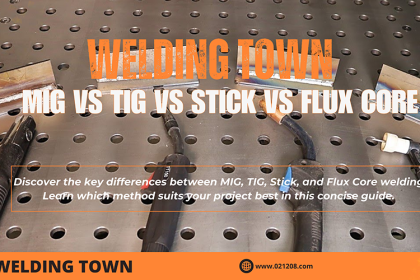 MIG vs TIG vs Stick vs Flux Core