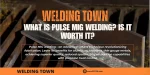What Is Pulse MIG Welding Is It Worth It